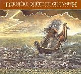 La Derniere Quete de Gilgamesh (Gilgamesh Trilogy, The)