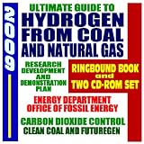 2009 Ultimate Guide to Hydrogen from Coal and Natural Gas, Carbon Dioxide Control, Clean Coal and FutureGen, Gasification, Carbon Sequestration (Ringbound Book plus Two CD-ROMs)