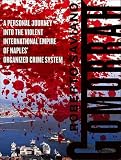 Gomorrah: A Personal Journey Into the Violent International Empire of Naples' Organized Crime System