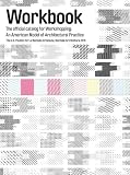 Workbook : the official catalog for workshopping : an American model for architectural practice : the U.S. Pavilion for La Biennale di Venezia, Biennale Architettura 2010