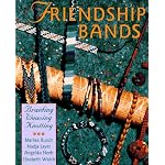 Friendship Bands: * Braiding * Weaving * Knotting book cover