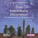 Tims wundersame Sternenreise. CD: Die antike Sagenwelt hinter den Tierkreiszeichen - Rudolf Herfurtner