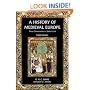A History of Medieval Europe: From Constantine to Saint Louis