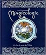 Magicologie : Le livre des secrets de Merlin