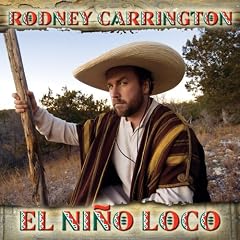 El Niño Loco Rodney Carrington