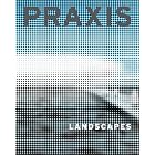 Praxis, Journal of Writing and Building, Issue 4: Landscape by Amanda Reeser and Ashley Schafer