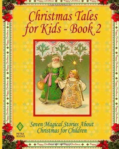 Christmas Tales for Kids - Book 2: Seven Magical Stories About Christmas for Children