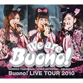 We are Buono! Buono! LIVE TOUR 2010 [DVD]