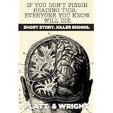If You Don't Finish Reading This, Everyone You Know Will Die (Dark Crossings: Short Stories. Killer Endings.)