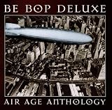 Air Age: Be-Bop Deluxe Anthology