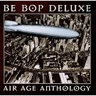 Air Age: Be-Bop Deluxe Anthology