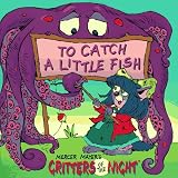 To Catch a Little Fish (Mercer Mayer's Creepy Critters Pictureback Shape Books)