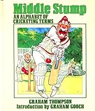 Middle stump : an alphabet of cricketing terms