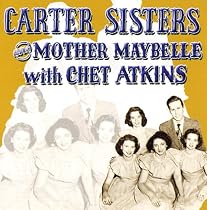 Carter Sisters and Mother Maybelle With Chet Atkins