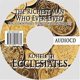 The Richest Man Who Ever Lived: King Solomon's Secrets to Success, Wealth, and Happiness : The Book of Koheleth -  Ecclesiates