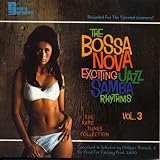 The Bossa Nova: Exciting Jazz Samba Rhythms, Vol. 3
