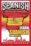 Spanish: Spanish Crash Course For Beginners To Start Speaking Spanish Right Now (Spanish Books)