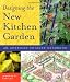 Designing the New Kitchen Garden: An American Potager Handbook
