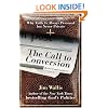 The Call to Conversion : Why Faith Is Always Personal but Never Private