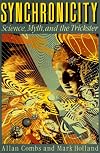 Synchronicity : Through the Eyes of Science, Myth and the Trickster