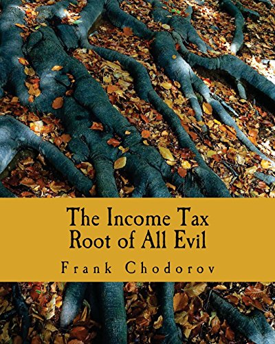 the income tax large print edition root of all evil