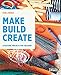 Make Build Create: Sculpture Projects for Children