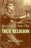 An Inquiry Into The True Religion: God & Myself