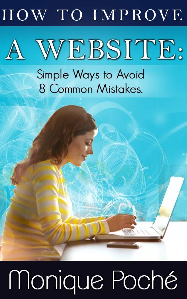 How to Improve a Website: Simple Ways to Avoid 8 Common Mistakes ... How to Improve a Website: Simple Ways to Avoid 8 Common Mistakes ...