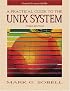 Practical Guide to the UNIX System, A (3rd Edition)