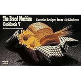 The Bread Machine Cookbook V: Favorite Recipes from 100 Kitchens