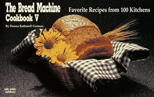 The Bread Machine Cookbook V: Favorite Recipes from 100 Kitchens (Nitty Gritty Cookbooks) (Nitty Gritty Cookbooks)