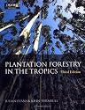 Plantation Forestry in the Tropics: The Role, Silviculture, and Use of Planted Forests for Industrial, Social, Environmental, and Agroforestry Purposes