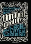 Unnatural Creatures: Stories Selected...