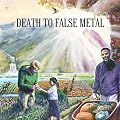 Death to False M�tal