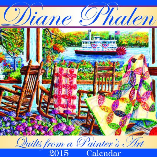 Quilts From A Painter's Art 2015 Calendar
