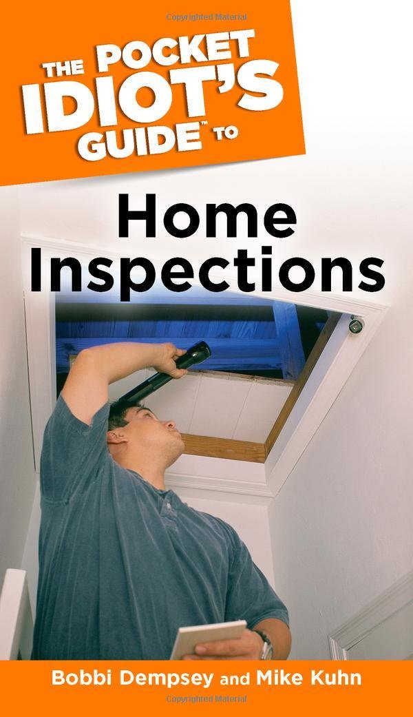 The Pocket Idiot's Guide to Home Inspections: Mike Kuhn, Bobbi ...