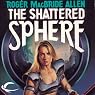 The Shattered Sphere: Hunted Earth, Book 2