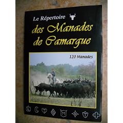 Le r�pertoire des manades de Camargue : 120 manades