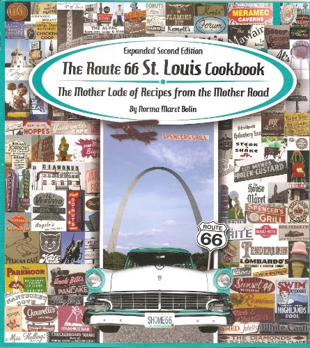 The Route 66 St. Louis Cookbook: The Mother Lode of Recipes from the Mother Road