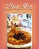 Chez Moi: Lightening Up Recipes from Famous Restaurants