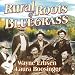 Rural Roots of Bluegrass Songs, Stories & History