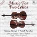 Classical Music : Music for Two Cellos