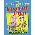 The Little Giant Book of Travel Fun (Little Giant Books) by Sheila Anne Barry