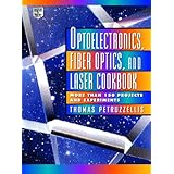 optoelectronics fiber optics and laser cookbook
