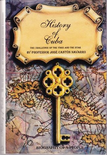 history of cuba the challenge of the yoke and the star