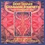 Deep Trance Shamanic Journey; Volume One: Pachamama's Child