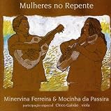 Minervina Ferreira & Mocinha Da Passira - Mulheres No Repente ( Audio CD ) - B00029CR28