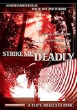 Strike Me Deadly Strike Me Deadly