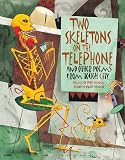 Two Skeletons On The Telephone