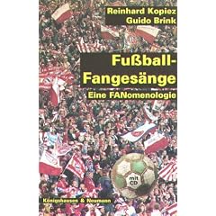 Fu�ball-Fanges�nge. Inkl. CD: Eine Fanomenologie